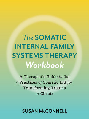 cover image of The Somatic Internal Family Systems Therapy Workbook